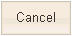 Cancel